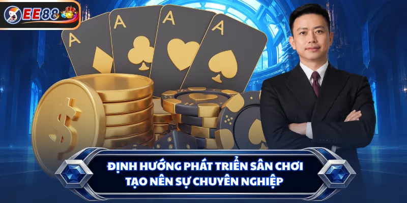 Định hướng phát triển sân chơi tạo nên sự chuyên nghiệp